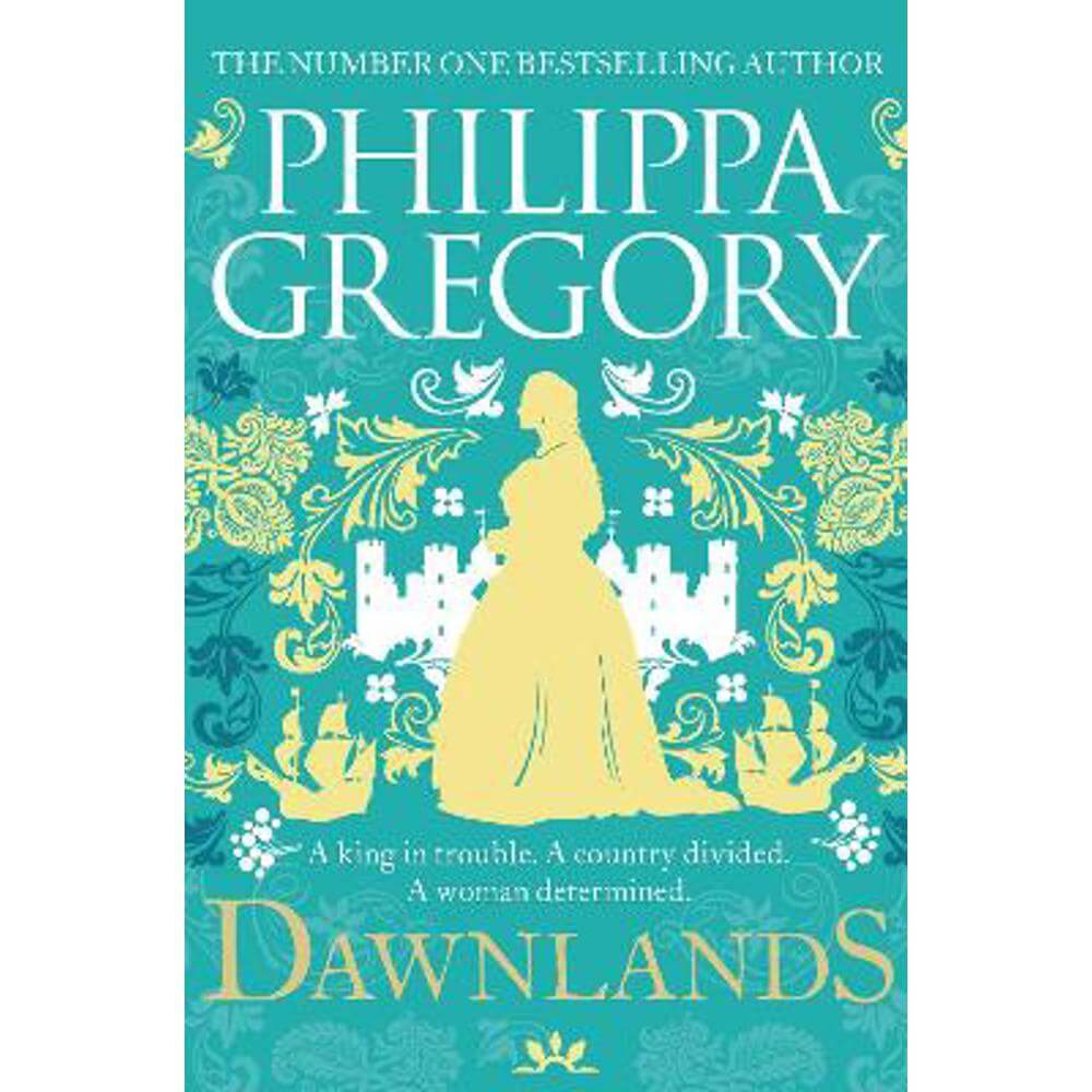 Dawnlands: the number one bestselling author of vivid stories crafted by history (Paperback) - Philippa Gregory